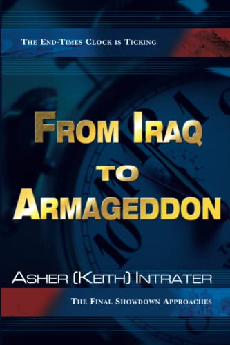 From Iraq to Armageddon: The Endtimes Clock is Ticking, The Final Showdown Approaches von Destiny Image Publishers
